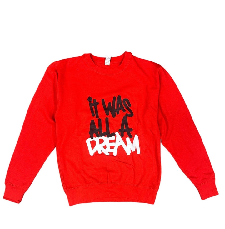 It was all a Dream Sweatshirt