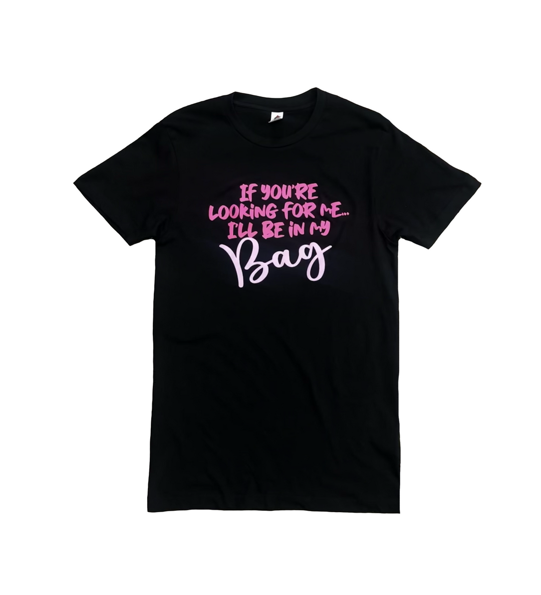 a black t - shirt with the words if you're looking for me i