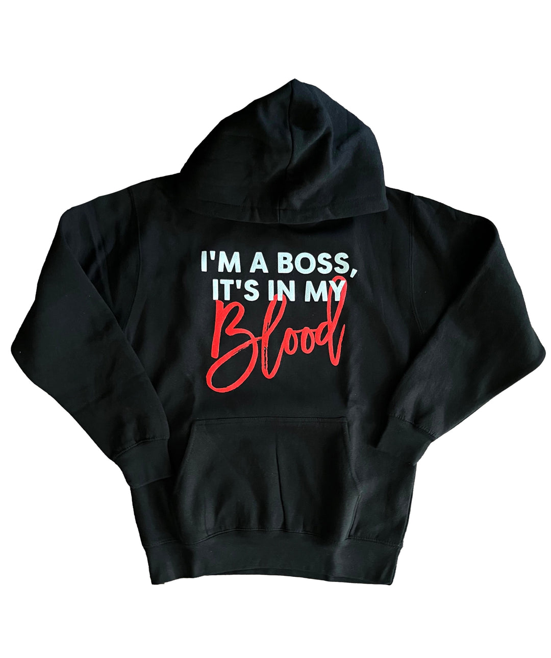 I'm A Boss, It's In My Blood Hoody