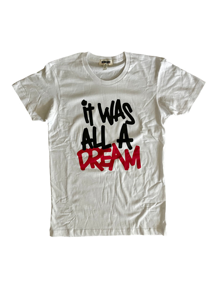 It Was All a Dream Tee {Unisex}