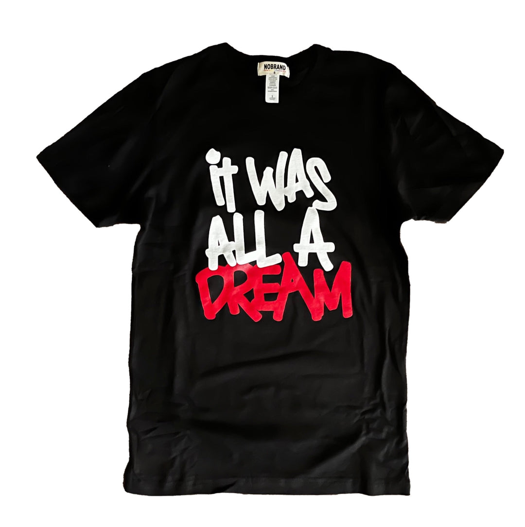 It Was All a Dream Tee {Unisex}
